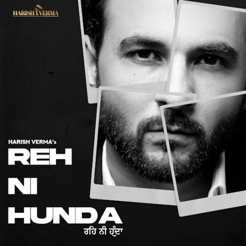 Reh Ni Hunda Harish Verma Mp3 Song Download