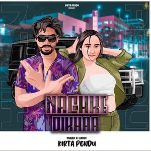 Nachke Dikhaa Kirta Pendu Mp3 Song Download