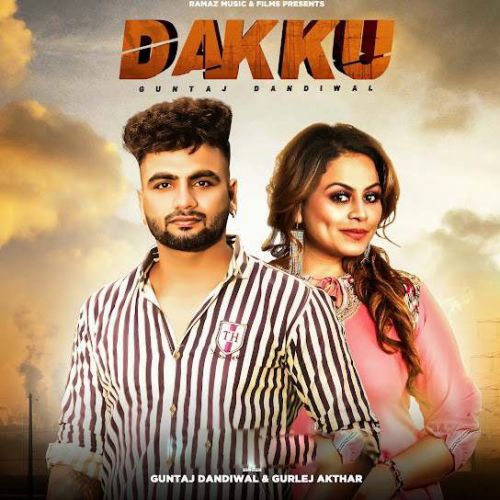 Dakku Guntaj Dandiwal, Gurlej Akhtar Mp3 Song Download