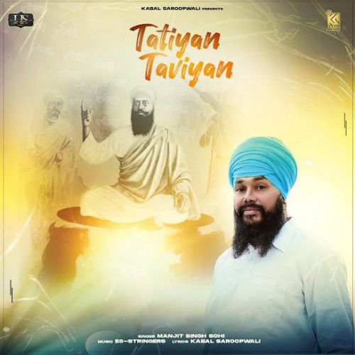 Tatiyan Taviyan Manjit Singh Sohi Mp3 Song Download