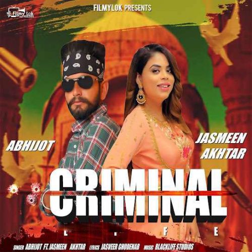 Criminal Life Abhijot, Jasmeen Akhtar Mp3 Song Download