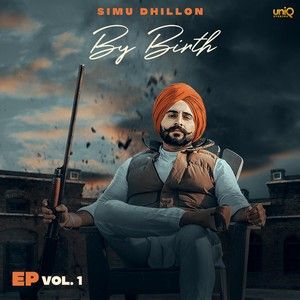 By Birth Simu Dhillon Mp3 Song Download