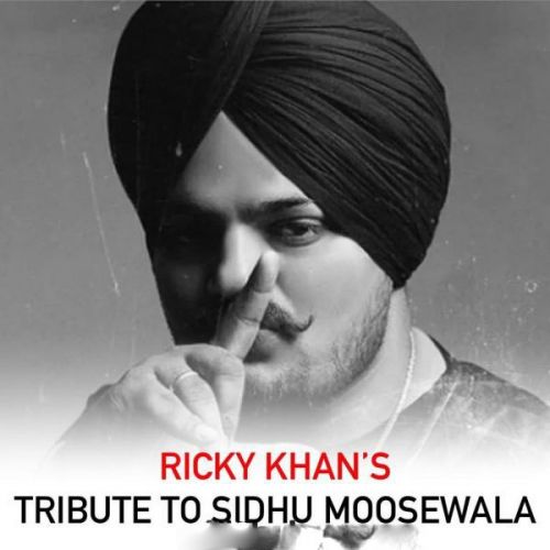 Tribute To Sidhu Moosewla Ricky Khan Mp3 Song Download