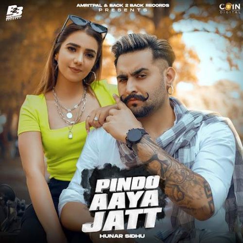 Pindo Aaya Jatt Hunar Sidhu Mp3 Song Download