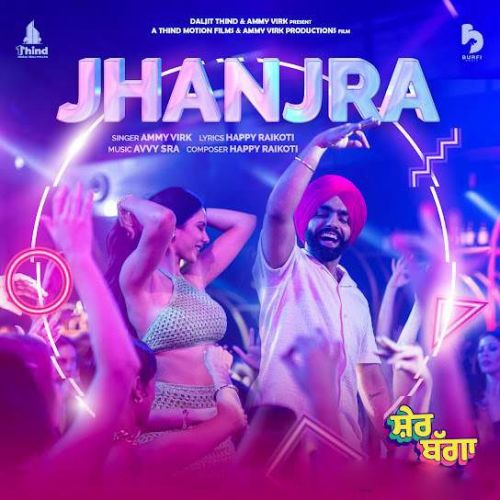 Jhanjra Ammy Virk Mp3 Song Download