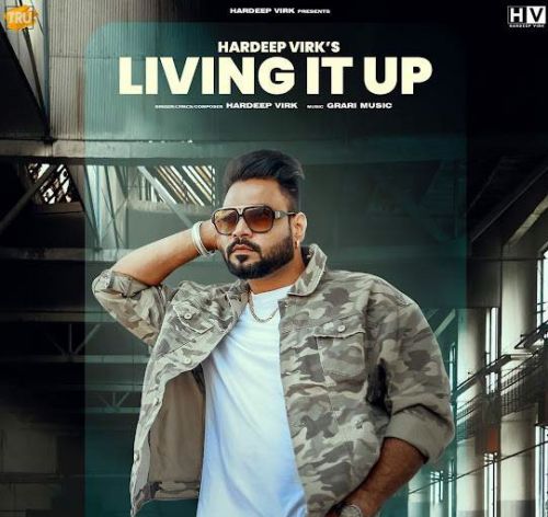 Living It Up Hardeep Virk Mp3 Song Download