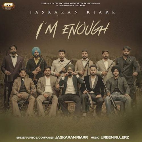 I M Enough Jaskaran Riarr Mp3 Song Download