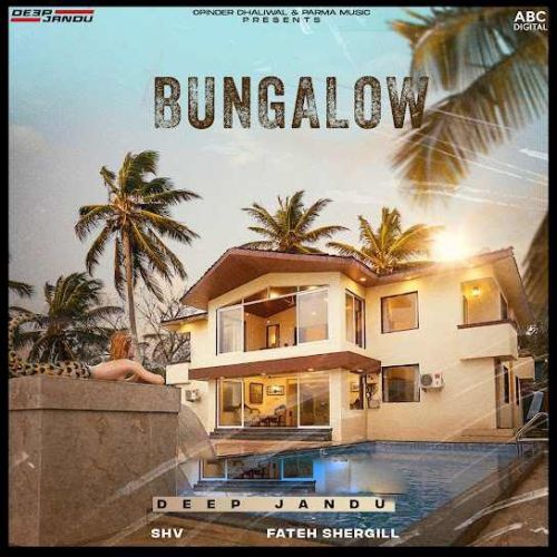 Bungalow Deep Jandu Mp3 Song Download