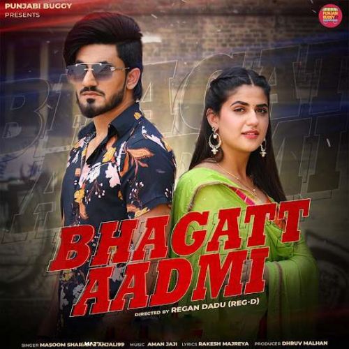 Bhagatt Aadmi Masoom Sharma, Anjali99 Mp3 Song Download