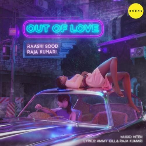 Out of Love Raashi Sood, Raja Kumari Mp3 Song Download