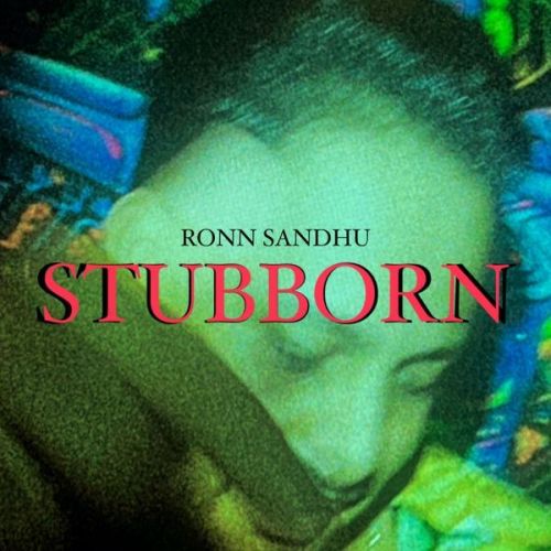 Stubborn Ronn Sandhu Mp3 Song Download