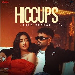 Hiccups Deep Chahal Mp3 Song Download