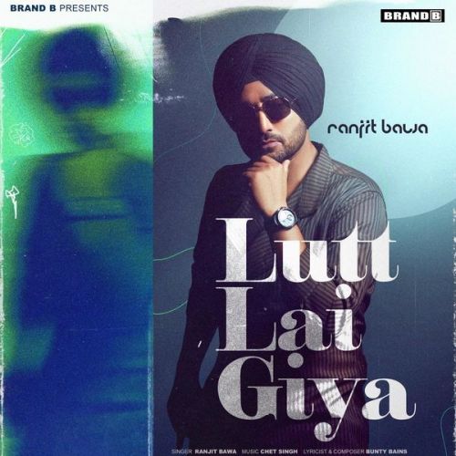 Lutt Lai Giya Ranjit Bawa Mp3 Song Download