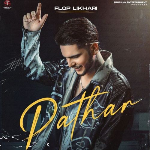 Pathar Flop Likhari Mp3 Song Download