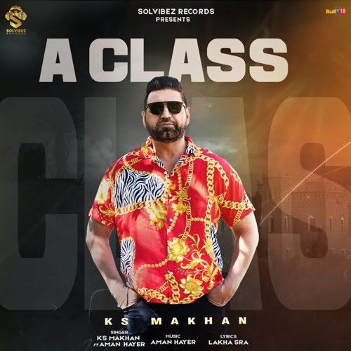 A Class KS Makhan Mp3 Song Download