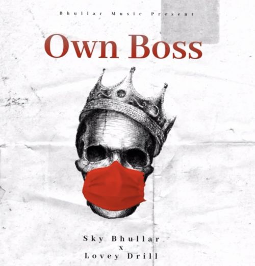Own Boss Sky Bhullar Mp3 Song Download