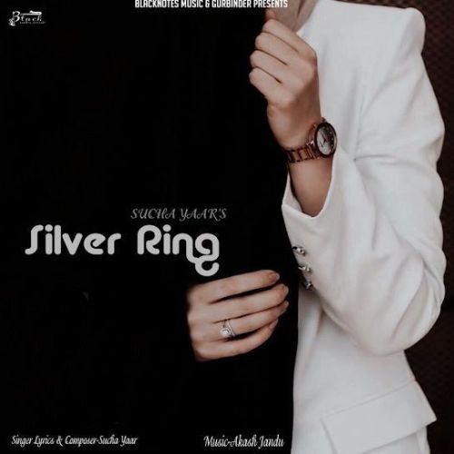 Silver Ring Sucha Yaar Mp3 Song Download