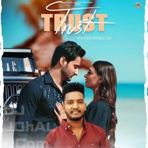 Trust Karan Dhillon Mp3 Song Download