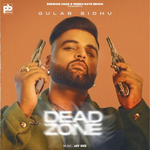 Dead Zone Gulab Sidhu Mp3 Song Download