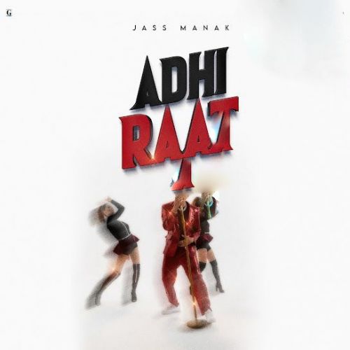 Adhi Raat (Love Thunder) Jass Manak Mp3 Song Download