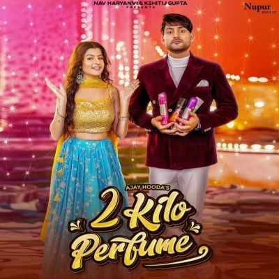 2 Kilo Perfume Sandeep Surila, Komal Chaudhary Mp3 Song Download