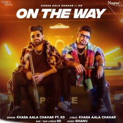One The Way Khasa Aala Chahar, KD Mp3 Song Download