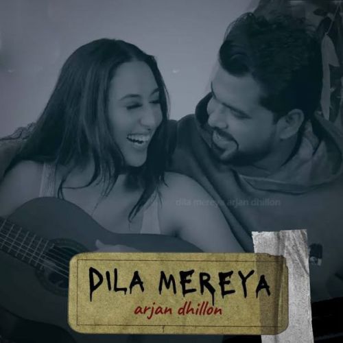 Dila Mereya Arjan Dhillon Mp3 Song Download