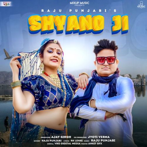 Shyano Ji Raju Punjabi Mp3 Song Download