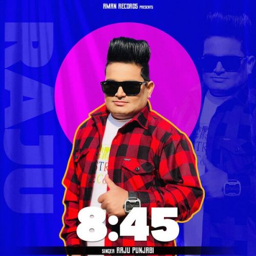 8:45 Raju Punjabi Mp3 Song Download