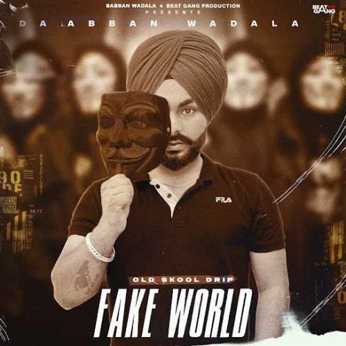 FAKE WORLD Babban Wadala Mp3 Song Download