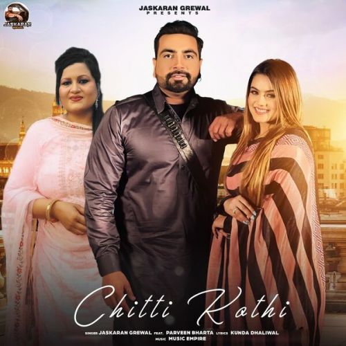 Chitti Kothi Jaskaran Grewal, Parveen Bharta Mp3 Song Download