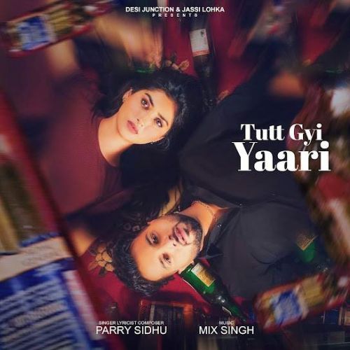 Tutt Gyi Yaari Parry Sidhu Mp3 Song Download