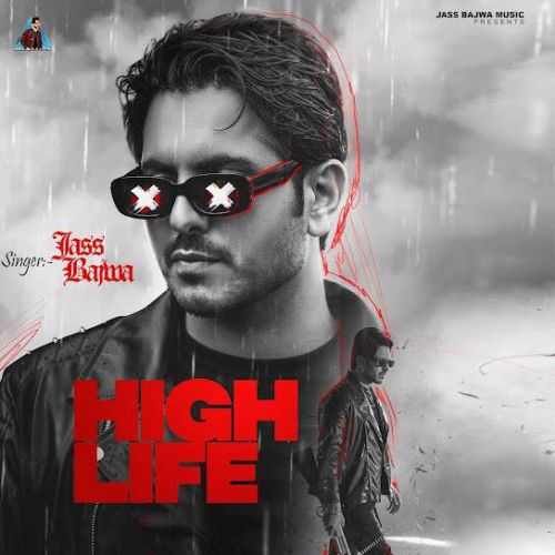 High Life Jass Bajwa Mp3 Song Download