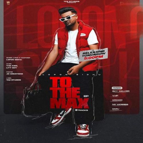 To The Max - EP By Lopon Sidhu full mp3 album