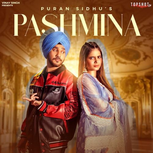 Pashmina Puran Sidhu Mp3 Song Download