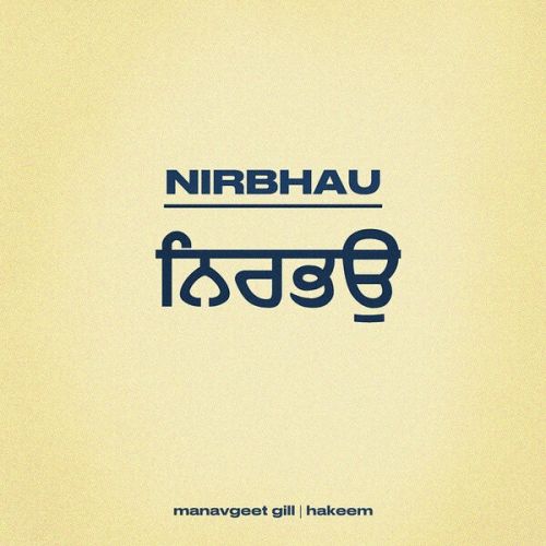 Nirbhau Manavgeet Gill Mp3 Song Download