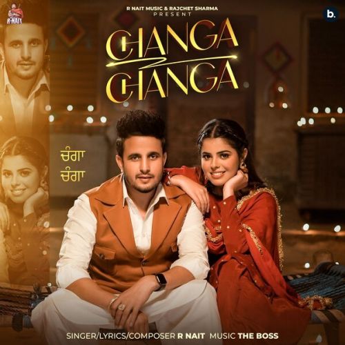 Changa Changa R. Nait Mp3 Song Download