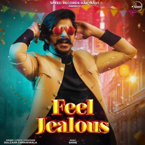 Feel Jealous Gulzaar Chhaniwala Mp3 Song Download