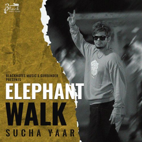 Elephant Walk Sucha Yaar Mp3 Song Download