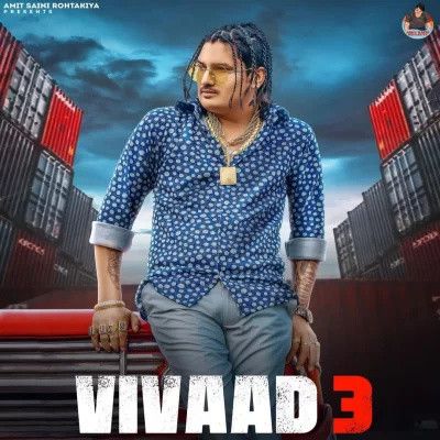 Vivaad 3 Amit Saini Rohtakiya Mp3 Song Download