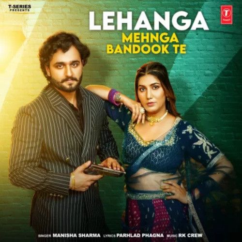 Lehanga Mehnga Bandook Te Manisha Sharma Mp3 Song Download