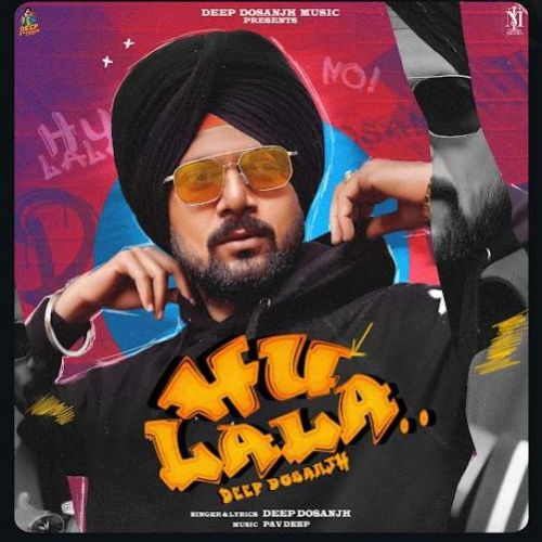 Hulalala Deep Dosanjh Mp3 Song Download