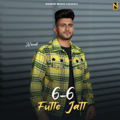 6-6 Futte Jatt Nawab Mp3 Song Download