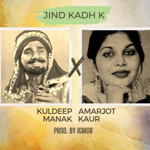 Jind Kadh K Kuldeep Manak, Amarjot Mp3 Song Download