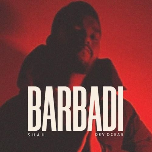 Barbadi SHAH Mp3 Song Download