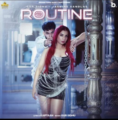 Routine Gur Sidhu, Jasmine Sandlas Mp3 Song Download