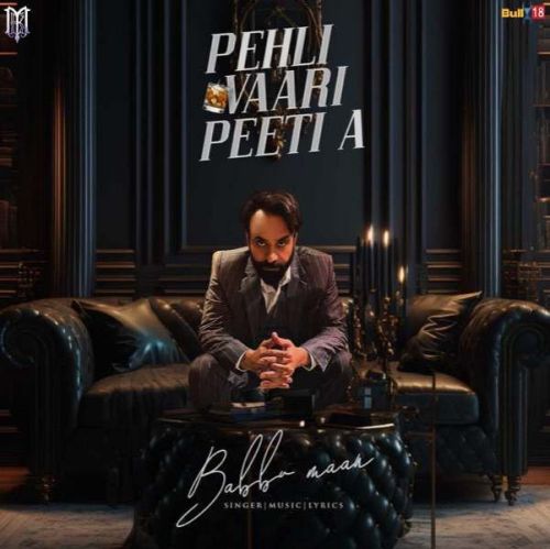 Pehli Vaari Peeti A Babbu Maan Mp3 Song Download