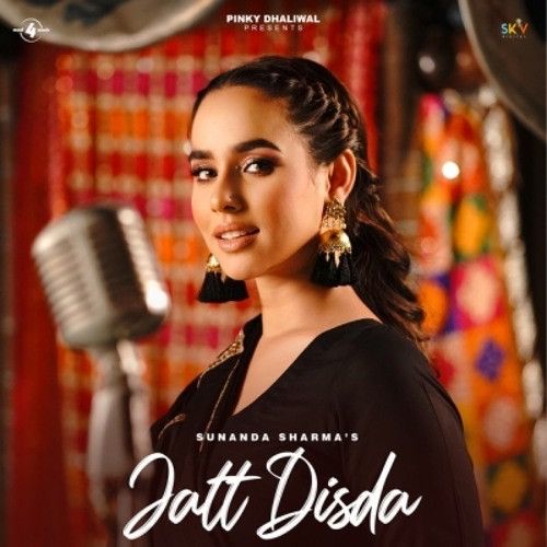 Jatt Disda Sunanda Sharma Mp3 Song Download