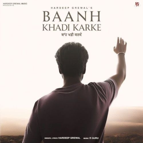 Baanh Khadi Karke Hardeep Grewal Mp3 Song Download