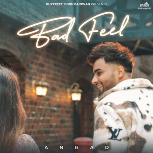 Bad Feel Angad Mp3 Song Download